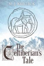 Celtiberian's Tale af M J Kurzrok