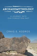 Archaeomythology af Craig Kodros