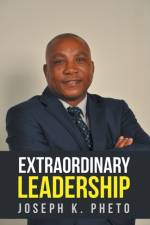 Extraordinary Leadership af Joseph K Pheto