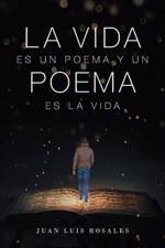 Vida Es Un Poema Y Un Poema Es La Vida af Juan Luis Rosales