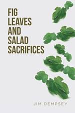 Fig Leaves and Salad Sacrifices af Jim Dempsey