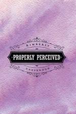 Properly Perceived