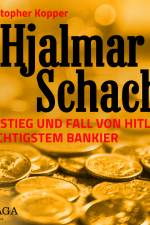 Hjalmar Schacht - Aufstieg und Fall von Hitlers mächtigstem Bankier af Christopher Kopper