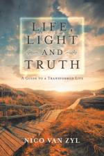 Life, Light and Truth af Nico Van Zyl