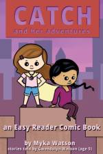 Catch and Her Adventures af Myka Watson