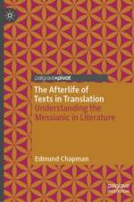 The Afterlife of Texts in Translation af Edmund Chapman