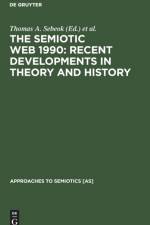 Semiotic Web 1990: Recent Developments in Theory and History