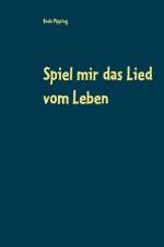 Spiel mir das Lied vom Leben af Bodo Pipping