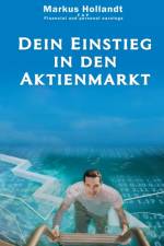 Dein Einstieg in den Aktienmarkt af Markus Hollandt