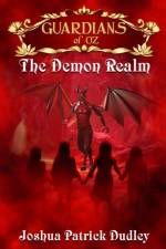 Guardians of Oz: The Demon Realm af Joshua Patrick Dudley