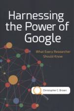 Harnessing the Power of Google af Christopher C. (University of Denver Brown