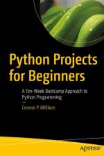 Python Projects for Beginners af Connor P. Milliken