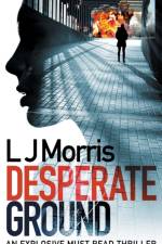 Desperate Ground af L J Morris