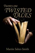 Twenty-one Twisted Tales af Martin Salter-Smith