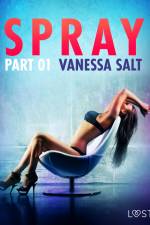 Spray, Part 1 - Erotic Short Story af Vanessa Salt