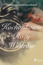 Kochankowie róży wiatrów af Stanisława Fleszarowa-Muskat