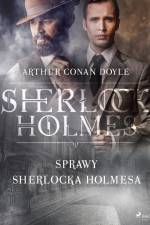 Sprawy Sherlocka Holmesa af Arthur Conan Doyle
