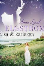Elsa & kärleken af Anna Lenah Elgström