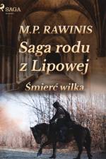 Saga rodu z Lipowej 13: Śmierć wilka af Marian Piotr Rawinis