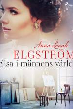 Elsa i männens värld af Anna Lenah Elgström