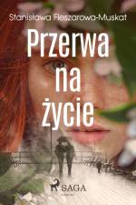 Przerwa na życie af Stanisława Fleszarowa-Muskat