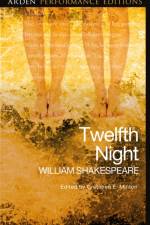 Twelfth Night: Arden Performance Editions af William Shakespeare