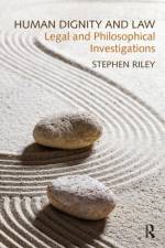 Human Dignity and Law af Stephen Riley