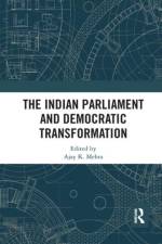 The Indian Parliament and Democratic Transformation af Ajay K Mehra