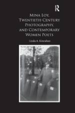 Mina Loy, Twentieth-Century Photography, and Contemporary Women Poets af Linda (Duquesne University A. Kinnahan