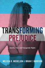 Transforming Prejudice af Melissa R. (Professor of Political Science Michelson