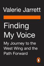Finding My Voice af Valerie Jarrett