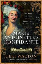 Marie Antoinette's Confidante af Geri Walton