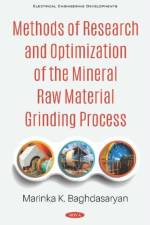 Methods of Research and Optimization of the Mineral Raw Material Grinding Process af Marinka K. Baghdasaryan
