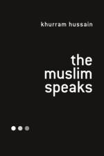 The Muslim Speaks af Khurram (Lehigh University Hussain