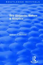 Sea Serpents, Sailors & Sceptics af Graham J. McEwan