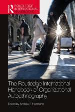 The Routledge International Handbook of Organizational Autoethnography