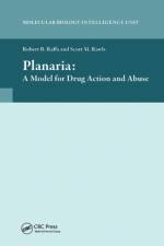 Planaria: A Model for Drug Action and Abuse af Robert B. Raffa