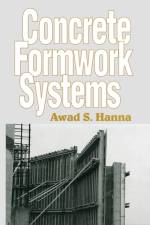 Concrete Formwork Systems af Awad S. Hanna
