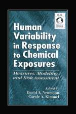 Human Variability in Response to Chemical Exposures Measures, Modeling, and Risk Assessment af David A. Eckerman