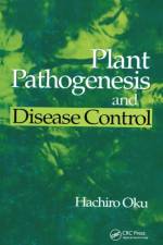 Plant Pathogenesis and Disease Control af Hachiro Oku