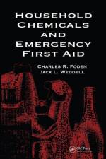 Household Chemicals and Emergency First Aid af Betty A. Foden