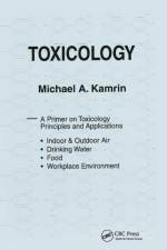 Toxicology-A Primer on Toxicology Principles and Applications af Michael A. Kamrin