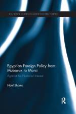 Egyptian Foreign Policy From Mubarak to Morsi af Nael Shama