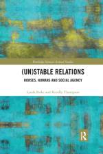 (Un)Stable Relations: Horses, Humans and Social Agency af Lynda Birke