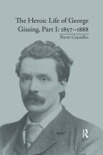 The Heroic Life of George Gissing, Part I af Pierre Coustillas