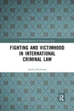Fighting and Victimhood in International Criminal Law af Joanna Nicholson