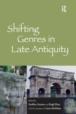Shifting Genres in Late Antiquity af Geoffrey Greatrex