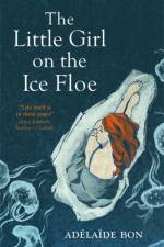 The Little Girl on the Ice Floe af Adelaide Bon