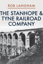 The Stanhope & Tyne Railroad Company af Rob Langham