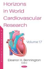 Horizons in World Cardiovascular Research. Volume 17